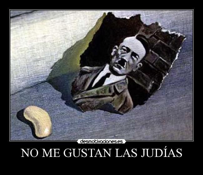 NO ME GUSTAN LAS JUDÍAS -