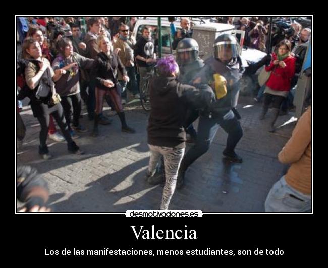 Valencia - Los de las manifestaciones, menos estudiantes, son de todo