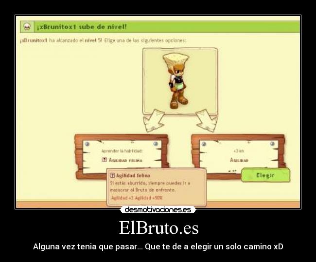 ElBruto.es - Alguna vez tenia que pasar... Que te de a elegir un solo camino xD