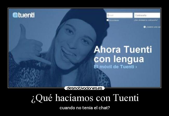 ¿Qué hacíamos con Tuenti - cuando no tenía el chat?