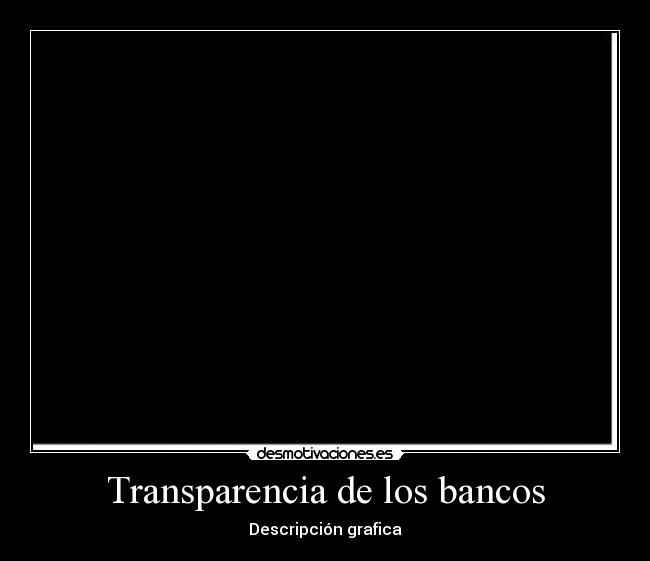 Transparencia de los bancos - Descripción grafica