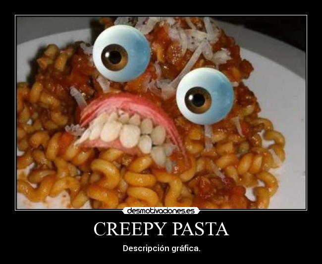 CREEPY PASTA - Descripción gráfica.