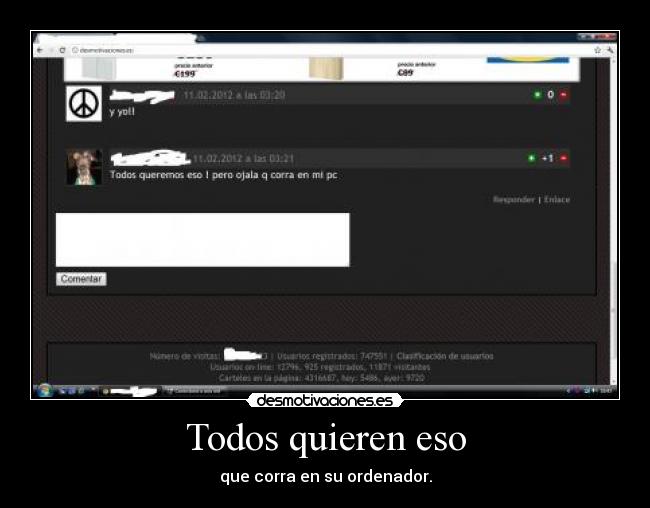 Todos quieren eso - que corra en su ordenador.