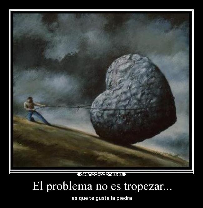 El problema no es tropezar... -