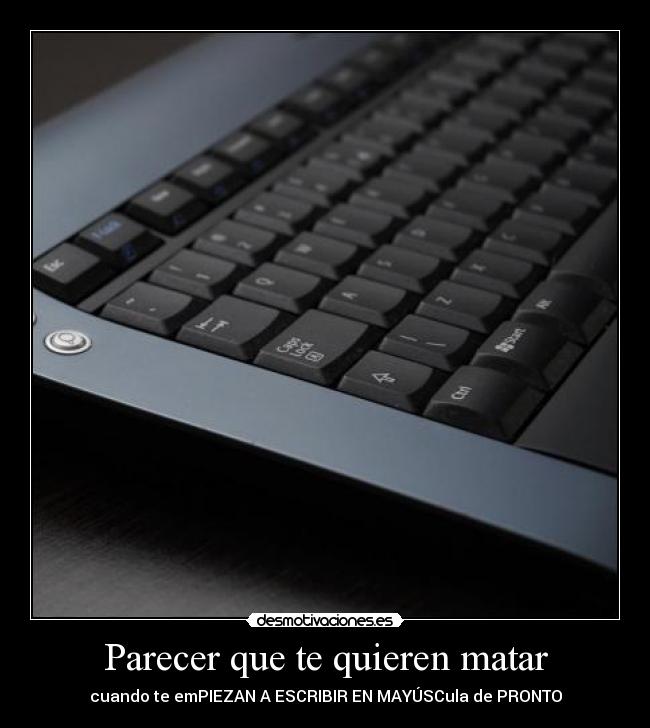 Parecer que te quieren matar -