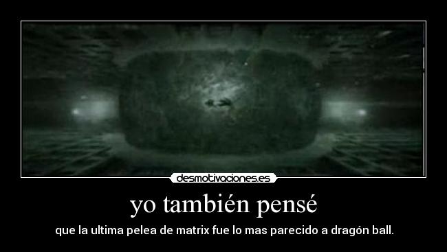 yo también pensé -