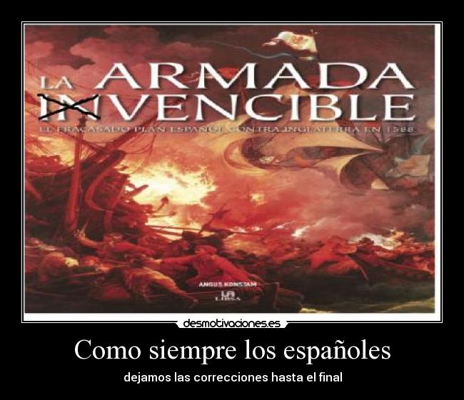 Como siempre los españoles - dejamos las correcciones hasta el final