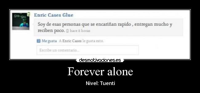 Forever alone - Nivel: Tuenti