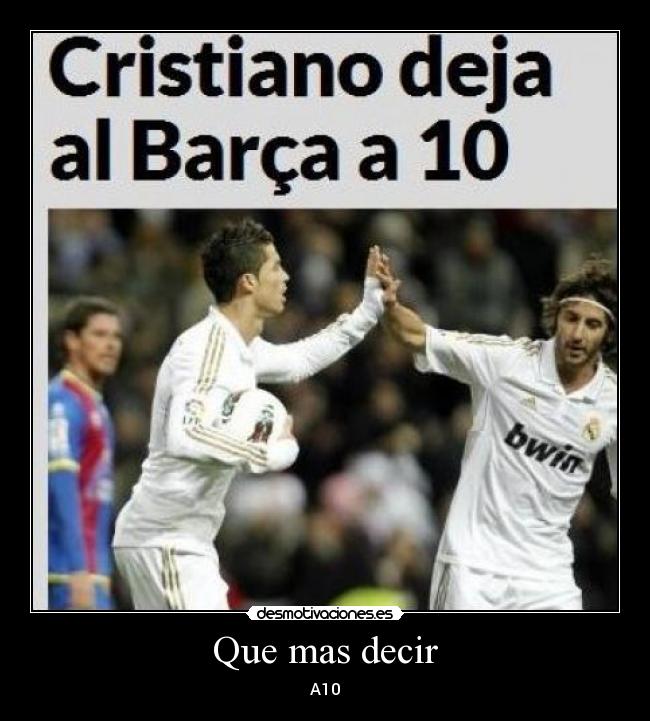 Que mas decir - A10