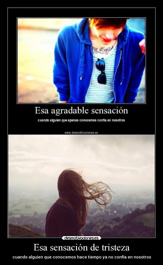 Esa sensación de tristeza -