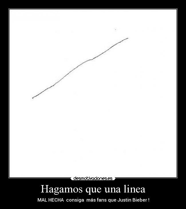 carteles hagamos que una linea consiga mas fans desmotivaciones