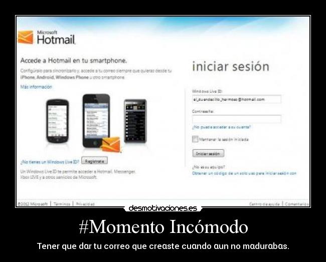 #Momento Incómodo - Tener que dαr tu correo que creαste cuαndo αun no mαdurαbαs.