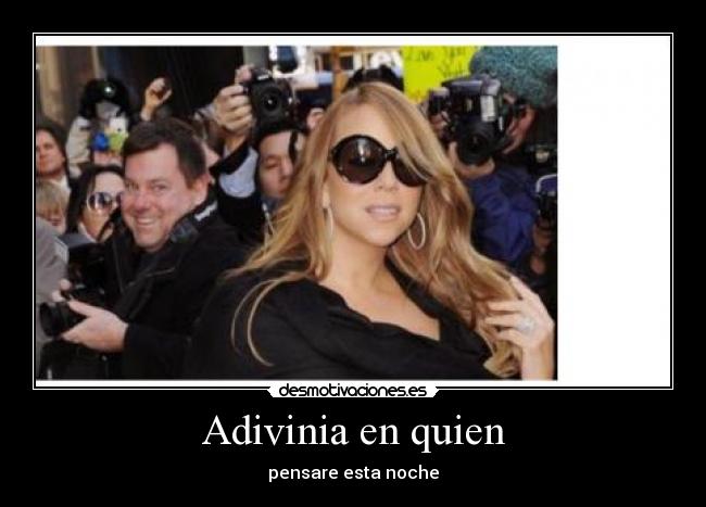 Adivinia en quien - pensare esta noche