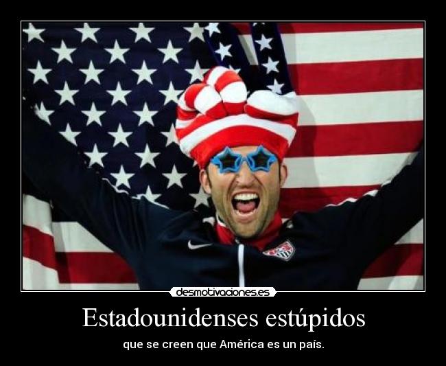 Estadounidenses estúpidos - 
