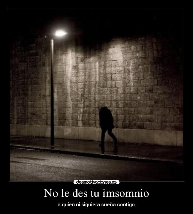 No le des tu imsomnio - 