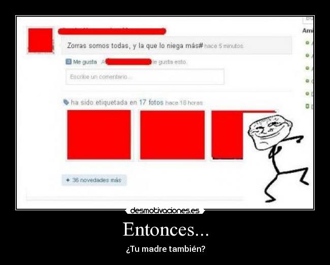 Entonces... - ¿Tu madre también?