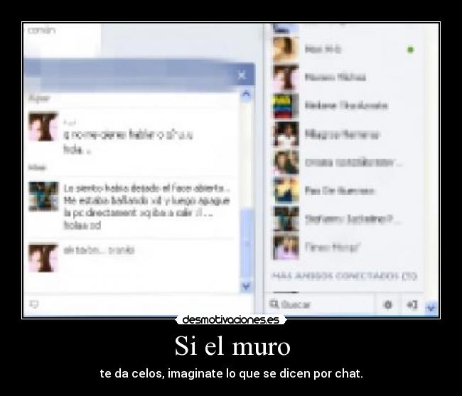 Si el muro - te da celos, imaginate lo que se dicen por chat.