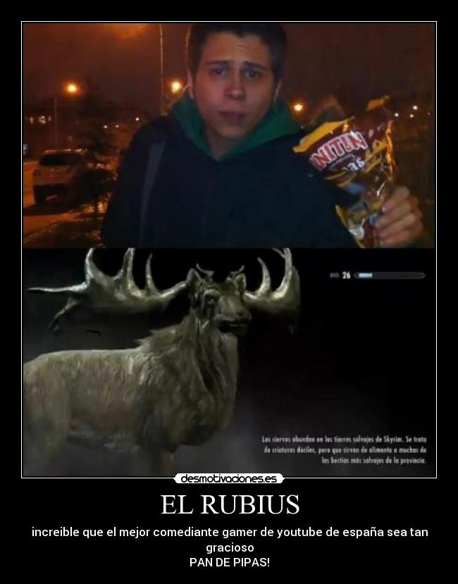 EL RUBIUS - increible que el mejor comediante gamer de youtube de españa sea tan gracioso
PAN DE PIPAS!