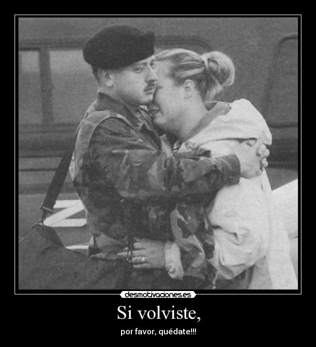 carteles volviste por favor quedate desmotivaciones