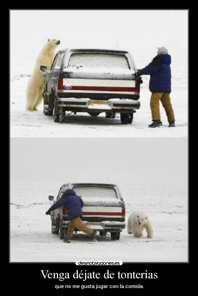 Venga déjate de tonterías - 