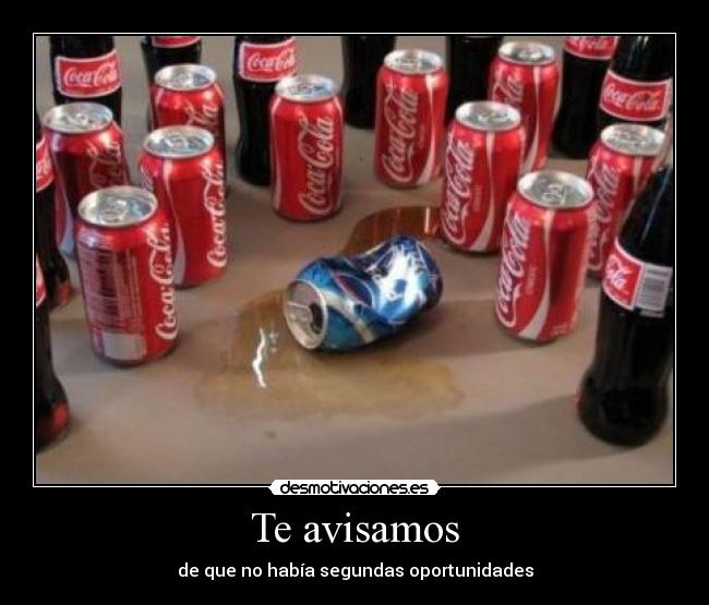 Te avisamos - de que no había segundas oportunidades