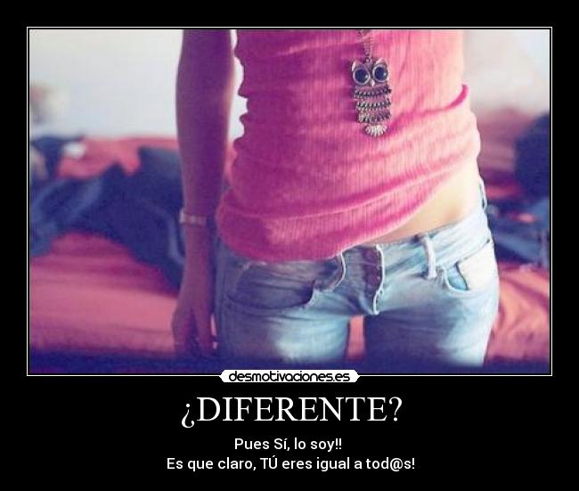 ¿DIFERENTE? - 