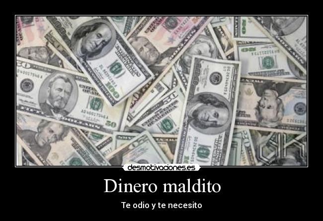 Dinero maldito - Te odio y te necesito