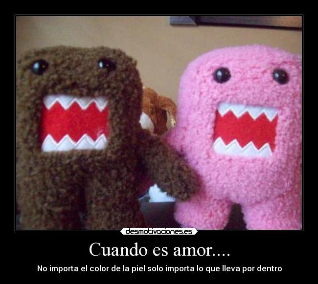 Cuando es amor.... - No importa el color de la piel solo importa lo que lleva por dentro