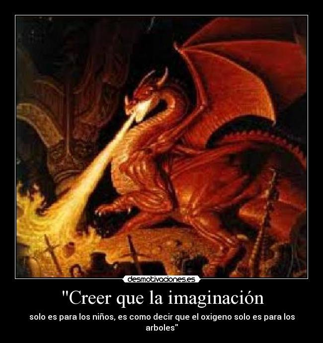 Creer que la imaginación -