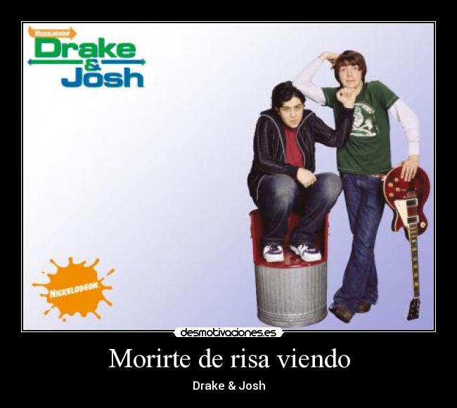 Morirte de risa viendo - Drake & Josh