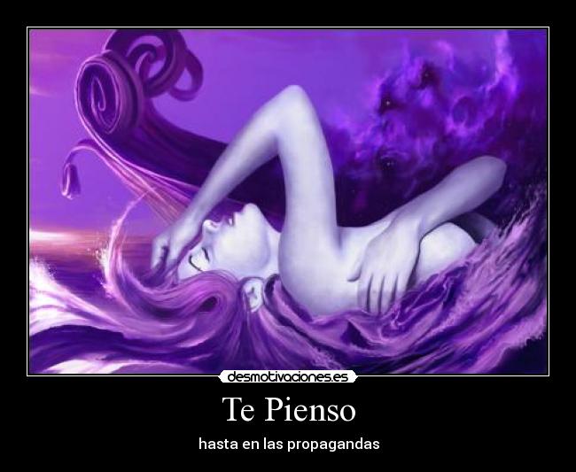 Te Pienso - hasta en las propagandas