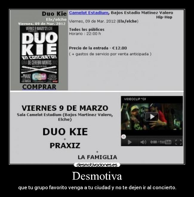 Desmotiva - que tu grupo favorito venga a tu ciudad y no te dejen ir al concierto.