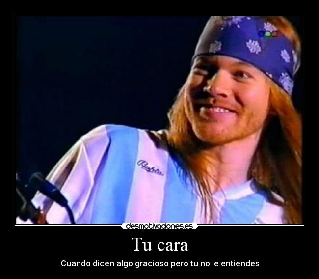 Tu cara - Cuando dicen algo gracioso pero tu no le entiendes