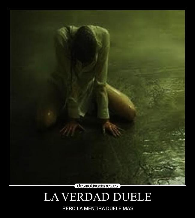 LA VERDAD DUELE - 