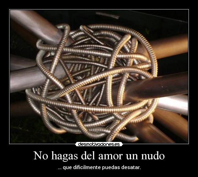 No hagas del amor un nudo - 