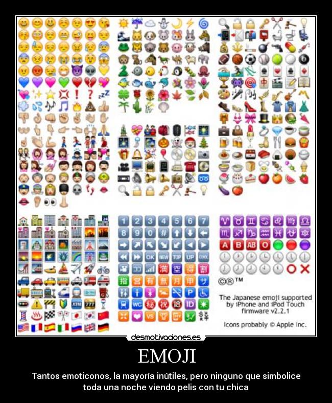 EMOJI - Tantos emoticonos, la mayoría inútiles, pero ninguno que simbolice
toda una noche viendo pelis con tu chica