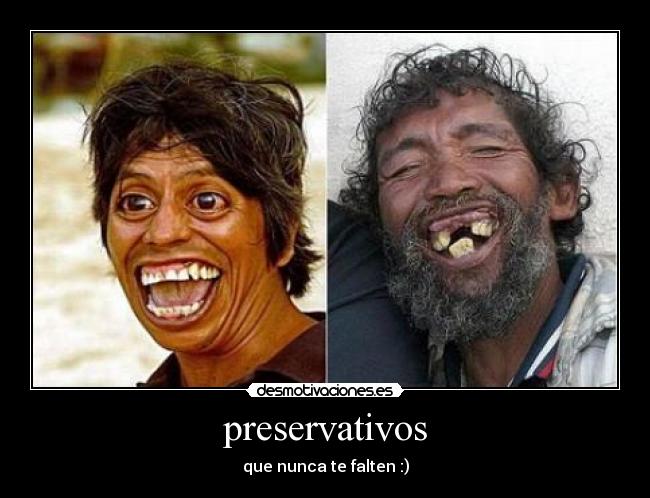 preservativos - que nunca te falten :)