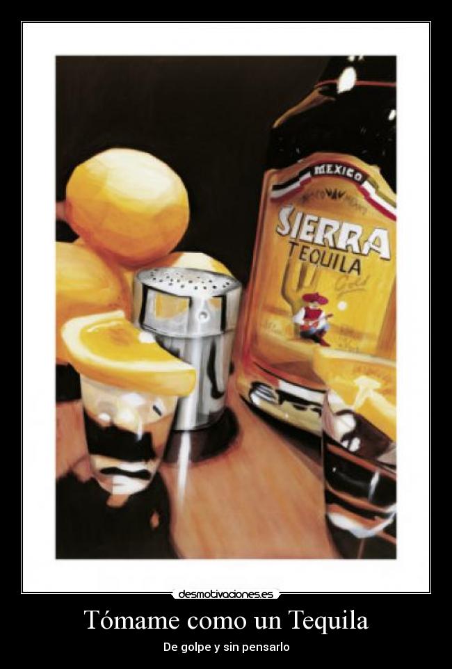 Tómame como un Tequila - 