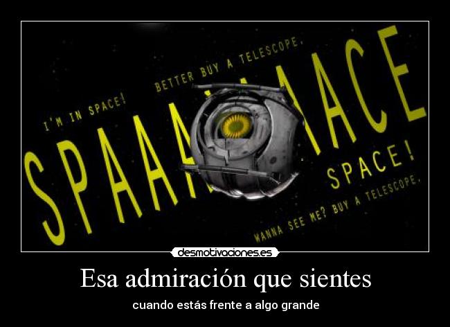 Esa admiración que sientes -