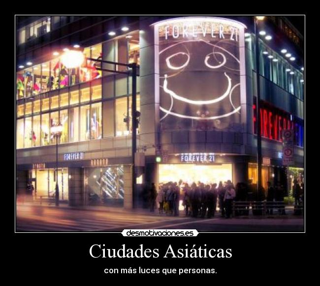 Ciudades Asiáticas - con más luces que personas.