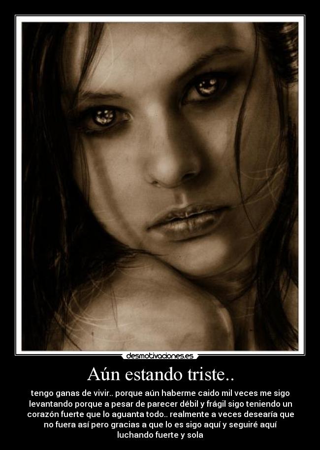 carteles soy fuertee poruqe vida dura conmigo desmotivaciones