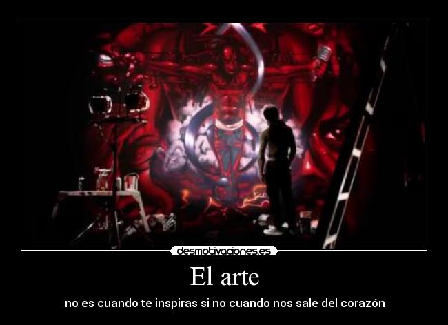 El arte - no es cuando te inspiras si no cuando nos sale del corazón