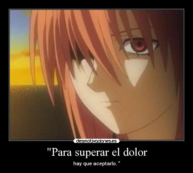 Para superar el dolor - hay que aceptarlo.