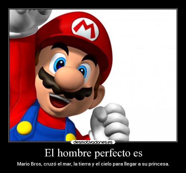 El hombre perfecto es -