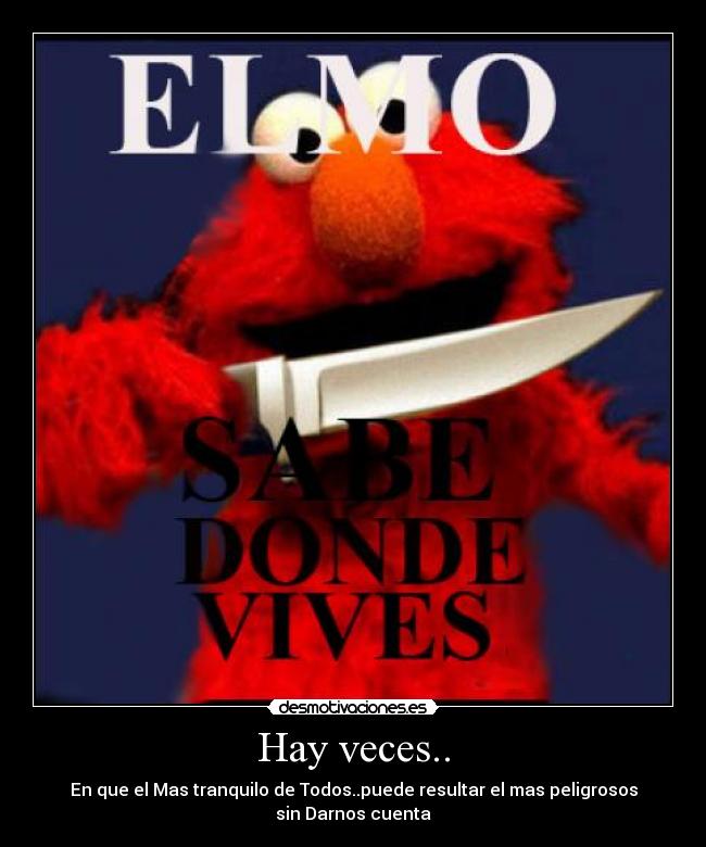 Imágenes y Carteles de ELMO Pag. 14 Desmotivaciones