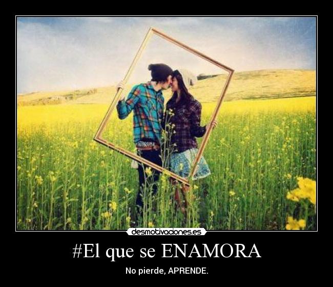 #El que se ENAMORA -