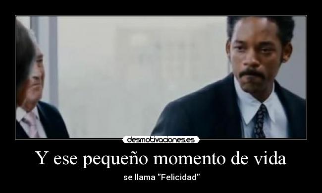 Y ese pequeño momento de vida - 