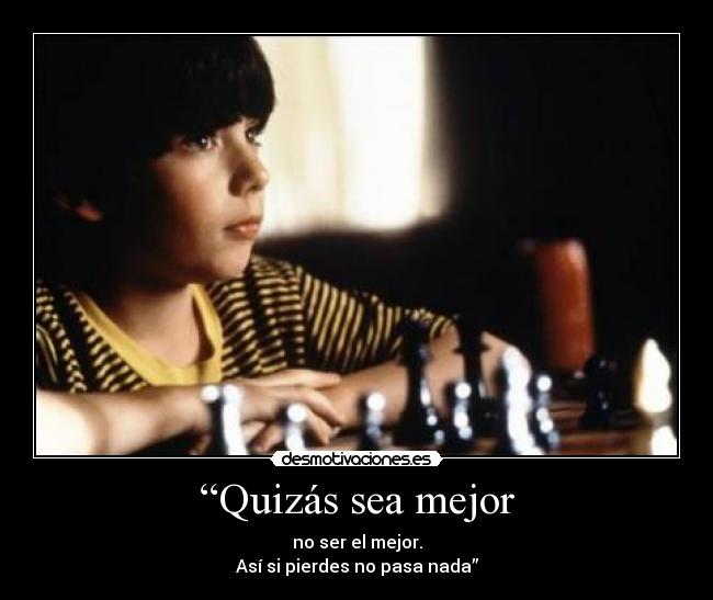 “Quizás sea mejor -