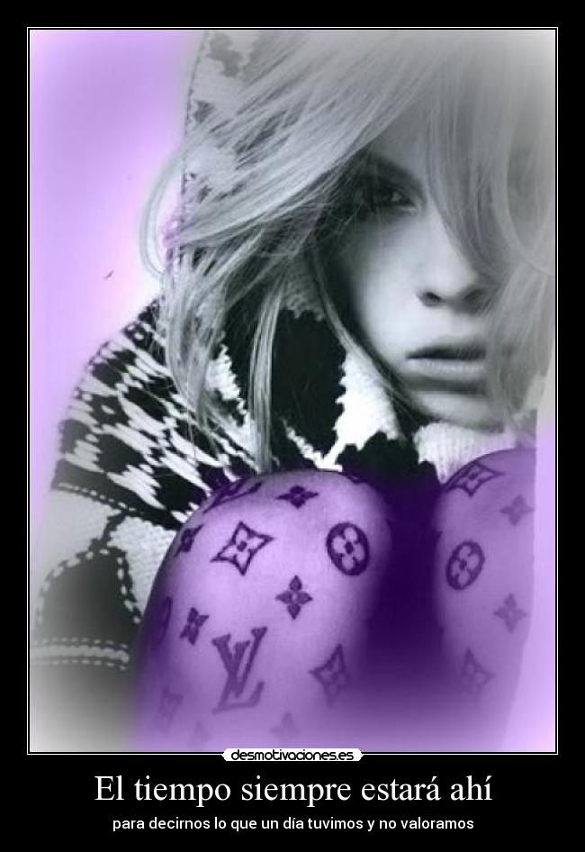 El tiempo siempre estará ahí -