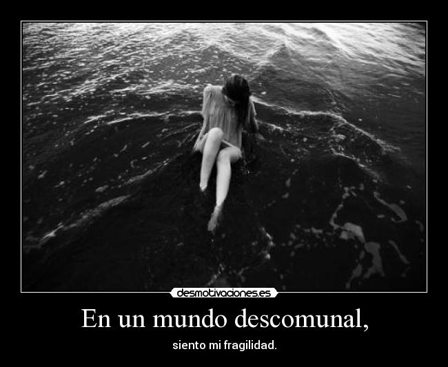 En un mundo descomunal, - 